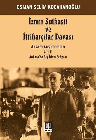 İzmir Suikastı ve İttihatçılar Davası - Ankara Yargılamaları Cilt: 2 - 1