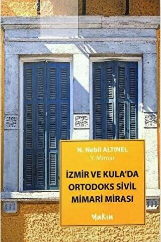 İzmir Ve Kula`da Ortodoks Sivil Mimari Mirası - 1