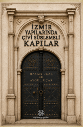 İzmir Yapılarında Çivi Süslemeli Kapılar - Myrina Yayınları
