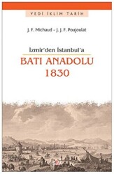 İzmir`den İstanbul`a Batı Anadolu 1830 - 1