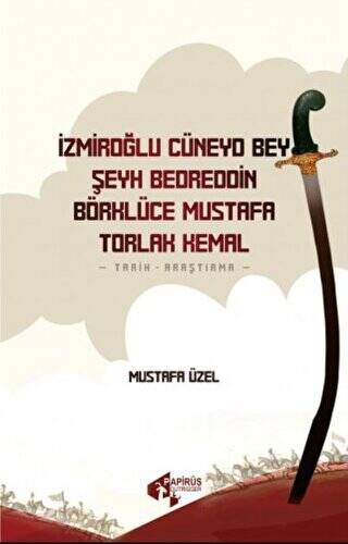 İzmiroğlu Cüneyd Bey, Şeyh Bedreddin, Börklüce Mustafa, Torlak Kemal - 1