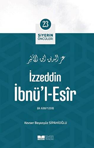 İzzeddin İbnü`l-Esir - Siyerin Öncüleri 23 - 1