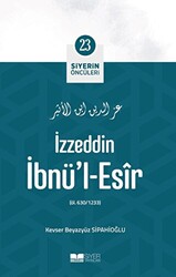 İzzeddin İbnü`l-Esir - Siyerin Öncüleri 23 - Siyer Yayınları