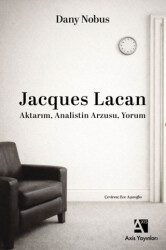 Jacques Lacan: Aktarım, Analistin Arzusu, Yorum - Axis Yayınları