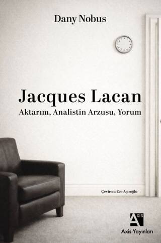 Jacques Lacan: Aktarım, Analistin Arzusu, Yorum - 1
