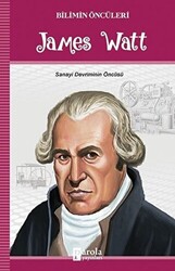 James Watt - Bilimin Öncüleri - Parola Yayınları