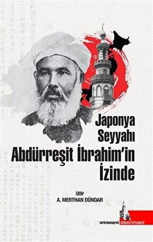 Japonya Seyyahı Abdürreşit İbrahim’in İzinde - 1