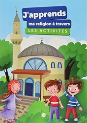 J`apprends ma Religion a Travers Les Activites Etkinliklerle Dinimi Öğreniyorum Fransızca - Diyanet İşleri Başkanlığı