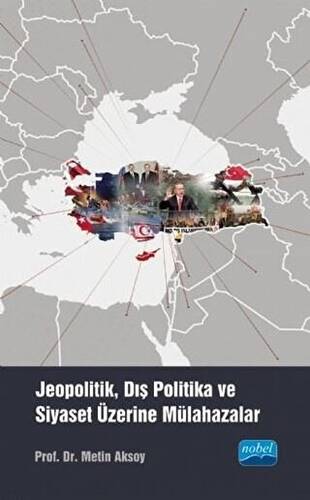 Jeopolitik, Dış Politika ve Siyaset Üzerine Mülahazalar - 1