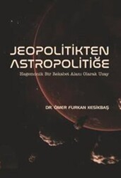 Jeopolitikten Astropolitiğe - Nobel Bilimsel Eserler