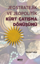 Jeostratejik ve Jeopolitik Kürt Çatışma Dönüşümü - Gece Kitaplığı