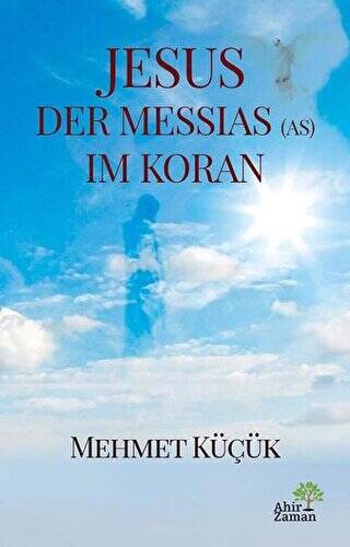 Jesus Der Messias AS Im Koran - 1