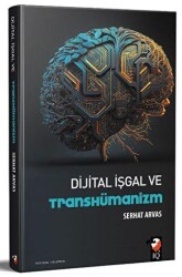 Dijital İşgal ve Transhümanizm - 1
