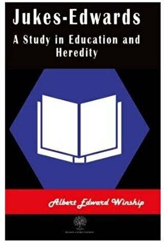 Jukes-Edwards A Study in Education and Heredity - 1