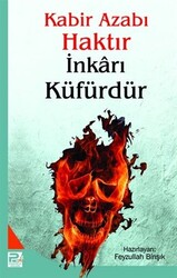 Kabir Azabı Haktır İnkarı Küfürdür - 1