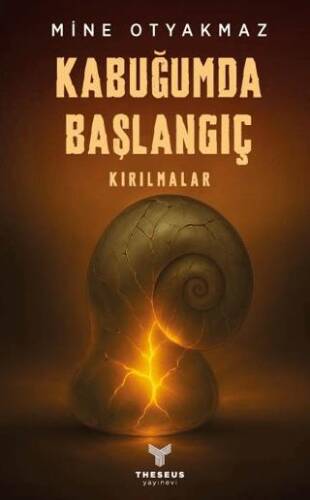 Kabuğumda Başlangıç Kırılmalar - 1