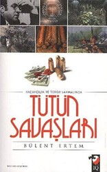 Kaçakçılık ve Terör Sarmalında Tütün Savaşları - 1