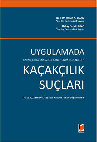 Kaçakçılıkla Mücadele Kanununda Düzenlenen Uygulamada Kaçakçılık Suçları - 1