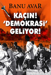 Kaçın! Demokrasi Geliyor! - 1