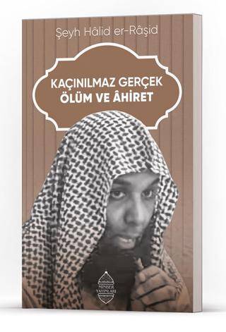 Kaçınılmaz Gerçek Ölüm ve Ahiret - 1