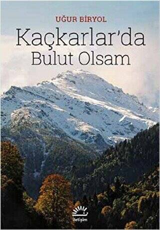 Kaçkarlar’da Bulut Olsam - 1