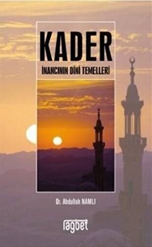 Kader İnancının Dini Temelleri - 1