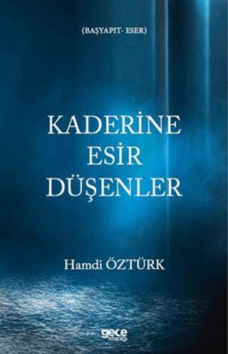 Kaderine Esir Düşenler - 1