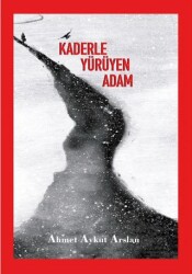 Kaderle Yürüyen Adam - MD Basım
