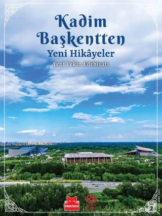 Kadim Başkentten Yeni Hikayeler - Yeni Pekin Edebiyatı 2. Sayı - 1