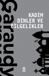 Kadim Dinler ve Bilgelikler - Timaş Yayınları