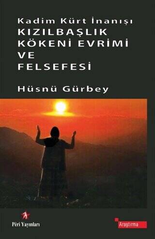 Kadim Kürt İnanışı Kızılbaşlık Kökeni Evrimi ve Felsefesi - 1