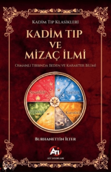 Kadim Tıp ve Mizaç İlmi - Osmanlı Tıbbında Beden ve Karakter Bilimi - Ati Yayınları