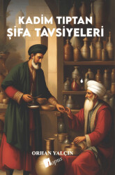 Kadim Tıptan Şifa Tavsiyeleri - 1