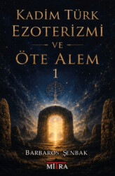 Kadim Türk Ezoterizmi ve Öte Alem - 1 - Mitra Yayınları