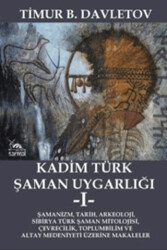 Kadim Türk Şaman Uygarlığı -I- - Sarmal Kitabevi