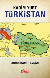 Kadim Yurt Türkistan - Kalem Kitabevi Yayınları