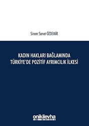 Kadın Hakları Bağlamında Türkiye`de Pozitif Ayrımcılık İlkesi - 1