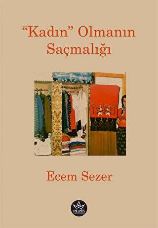“Kadın” Olmanın Saçmalığı - 1