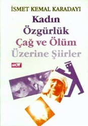 Kadın Özgürlük Çağ ve Ölüm Üzerine Şiirler - 1