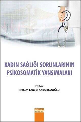 Kadın Sağlığı Sorunlarının Psikosomatik Yansımaları - 1