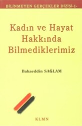 Kadın ve Hayat Hakkında Bilmediklerimiz - 1