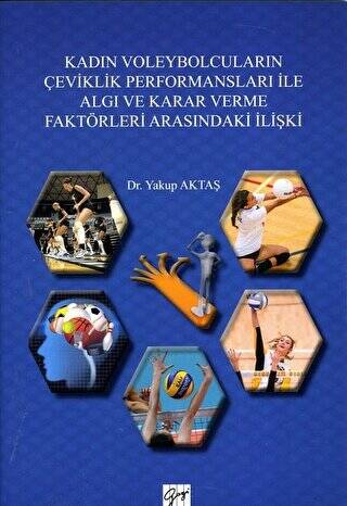 Kadın Voleybolcuların Çeviklik Performansları ile Algı ve Karar Verme Faktörleri Arasındaki İlişki - 1