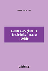 Kadına Karşı Şiddetin Bir Görünümü Olarak Femisid - 1