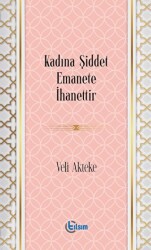 Kadına Şiddet Emanete İhanettir - 1