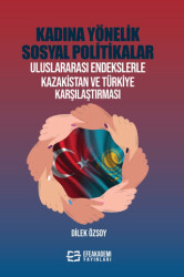 Kadına Yönelik Sosyal Politikalar Uluslararası Endekslerle Kazakistan Ve Türkiye Karşılaştırması - 1
