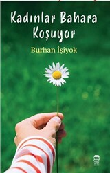 Kadınlar Bahara Koşuyor - 1