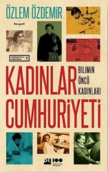 Kadınlar Cumhuriyeti - Bilimin Öncü Kadınları - 1