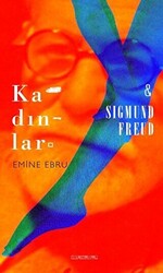 Kadınlar ve Sigmund Freud - 1