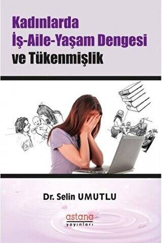 Kadınlarda İş-Aile-Yaşam Dengesi ve Tükenmişlik - 1