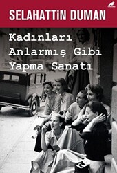 Kadınları Anlarmış Gibi Yapma Sanatı - 1